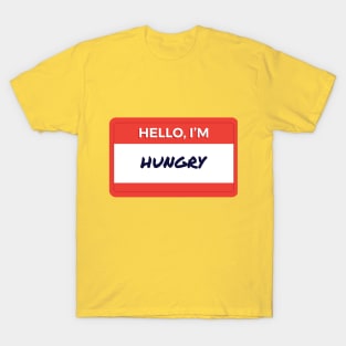 Hello I'm Hungry T-Shirt